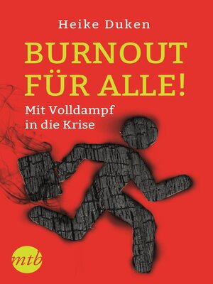 cover image of Burnout für alle!--Mit Volldampf in die Krise
